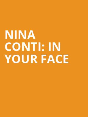 NINA CONTI: IN YOUR FACE at Lyric Theatre